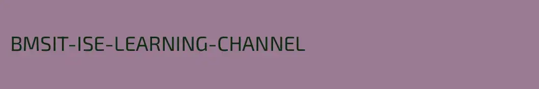 BMSIT-ISE-LEARNING-CHANNEL