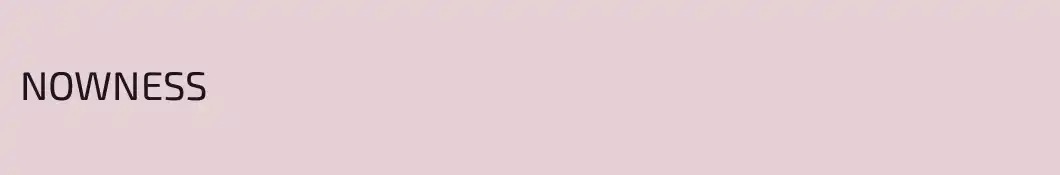 NOWNESS