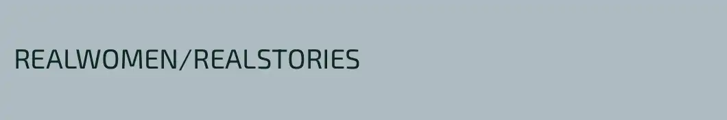 REALWOMEN/REALSTORIES