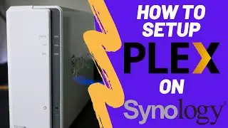 Setting up Plex on Synology! (2020)