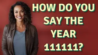 How do you say the year 111111?