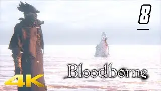 Bloodborne - #8 Byrgenworth - No Commentary