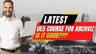 Unreal Engine 5 Course for Archviz From Zero To Extraordinary EXPERIMENT! IS IT GOOD?