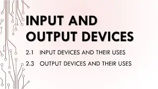 IGCSE ICT 4 - INPUT AND OUTPUT DEVICES PART1