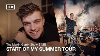 START OF MY SUMMER TOUR | The Martin Garrix Show S4.E8