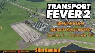 Transport Fever 2 - Series 4 - Marias Pass - EP28