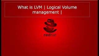 What is LVM | Logical Volume management |