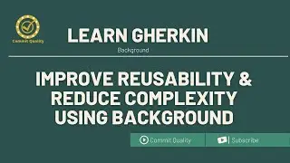 LEARN GHERKIN - BACKGROUND KEYWORD MADE SIMPLE