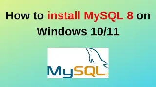 53. MySQL DBA: How to download and install MySQL on Windows 10/11 | MySQL Installation on Windows