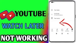 YouTube Video Watch Later Playlist Not Working // YouTube Watch Later Not Showing