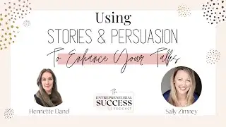 Using Stories And Persuasion To Enhance Your Talks