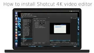 How to install Shotcut on Ubuntu, 4K video editor, my first 4k ultra hd video