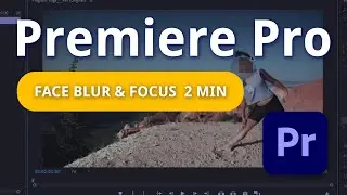 Face Blur + Focus Premiere Pro (QUICK)