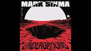 Mark Sixma - The Underground (Extended Mix)