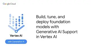 Build, tune, and deploy foundation models with Generative AI Support in Vertex AI