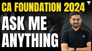 CA Foundation 2024: Ask Me Anything! 💬