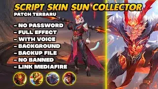 SCRIPT SKIN SUN COLLECTOR NO PASSWORD FULL EFFECT & VOICE - SCRIPT SKIN MLBB