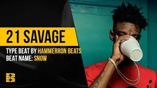 Рэп минус Snow | 21 Savage Тип Бита от HAMMERRON BEATS