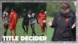 ALL OR NOTHING! DT FC VS LYMORE GARDENS | GRASSROOTS FOOTBALL |