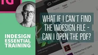 What if I can’t find the InDesign file - can I open the PDF? - InDesign Essential Training [26/76]