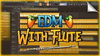 How To Make EDM Music With Flute - FL Studio Tutorial