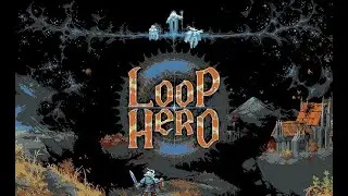 Loop Hero | Первая петля