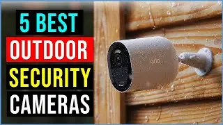 Top 5 Best Outdoor Security Camera 2023 | Best Security Camera - Buying Guide