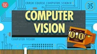 Computer Vision: Crash Course Computer Science #35