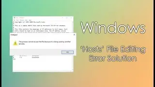 Fix Windows 10 Hosts File Used by Another Process Error.