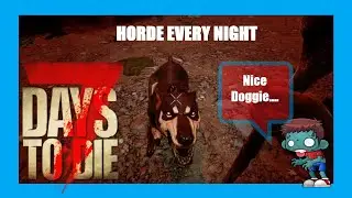 7 days to die - Can I Survive Dogs on Foot? Ep6  Horde Every Night Primitive  Alpha 19