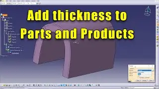 CATIA V5 - Add Thickness to parts and products