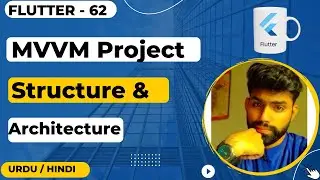Flutter MVVM Architecture: Complete Guide in Urdu/Hindi || Jawad Aslam