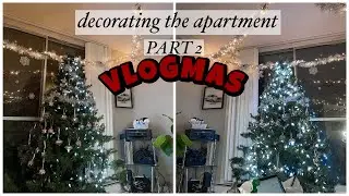 transforming the apartment part 2 | VLOGMAS day 3