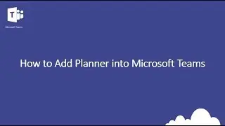 How to add Planner into Microsoft Teams