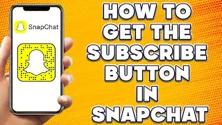 How to Get the Subscribe Button in Snapchat | Subscribe Button on Snapchat ID