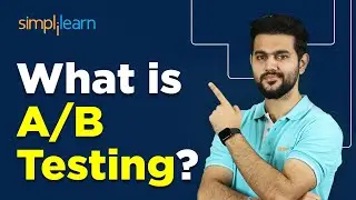 What Is A/B Testing? | A/B Testing Explained In 12 Minutes | Simplilearn