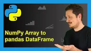 Convert NumPy Array to pandas DataFrame in Python (2 Examples) | Create from Matrix | Columns & Rows