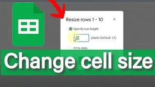 Change cell size in Google Sheets