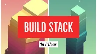 Build Stack (the mobile game) with Unity in under 1hour