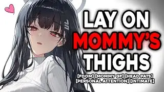 Rest Your Head On Mommy's Lap~ [Girlfriend ASMR] [Whispers/Headpats] [GF Roleplay Comfort Sleep Aid]