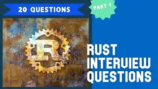 Interview questions. Test for Rust knowledge. 80% programmers fail it.