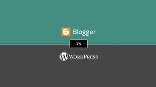 Blogger Vs WordPress | WordPress Vs Blogger Comparison [2018]