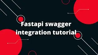 Python FastAPI Tutorial #5 Fastapi swagger integration tutorial