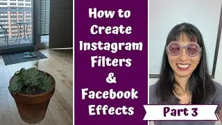 How to Create Facebook Effects or Instagram Filters with Spark AR Part 3: Plane Tracker