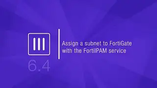 Assign a Subnet to FortiGate with the FortiPAM Service