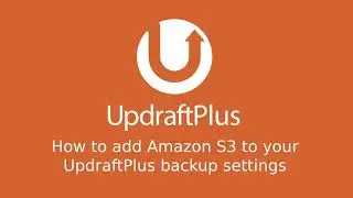 How to configure Amazon S3 with UpdraftPlus backups