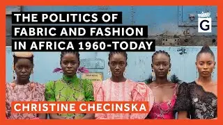 The Politics of Fabric and Fashion in Africa: 1960-Today