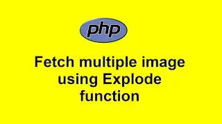 Fetch multiple image from database using explode function in PHP