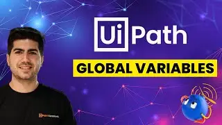 Using Global Variables in UiPath (Tutorial)