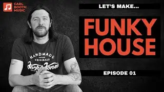 Let's Make Funky House - Episode 01 - House Music Tutorial In Ableton - Samples Available